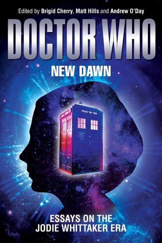 Doctor Who – New Dawn : Essays on the Jodie Whittaker Era, front cover