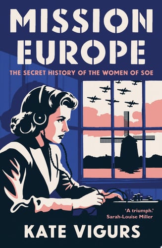 Mission Europe : The Secret History of the Women of SOE, front cover