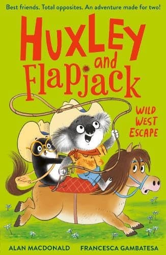 Huxley and Flapjack: Wild West Escape, front cover