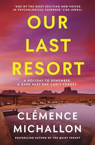Our Last Resort : THE must-read psychological thriller of the summer from the bestselling author of The Quiet Tenant, front cover