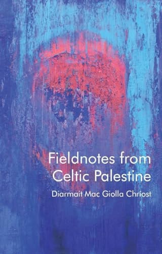 Fieldnotes from Celtic Palestine, front cover