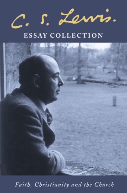 C. S. Lewis Essay Collection : Faith, Christianity and the Church - 9780007136537