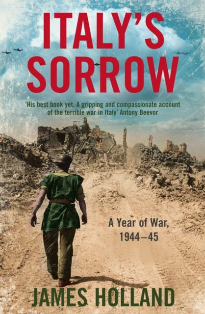Italy’s Sorrow : A Year of War 1944–45 - 9780007176441