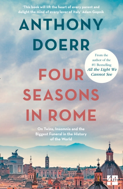 Four Seasons in Rome : On Twins, Insomnia and the Biggest Funeral in the History of the World - 9780007265299