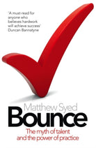 Bounce : The Myth of Talent and the Power of Practice - 9780007350544
