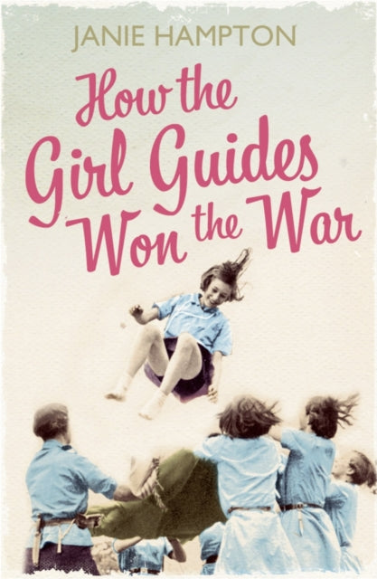 How the Girl Guides Won the War - 9780007356324