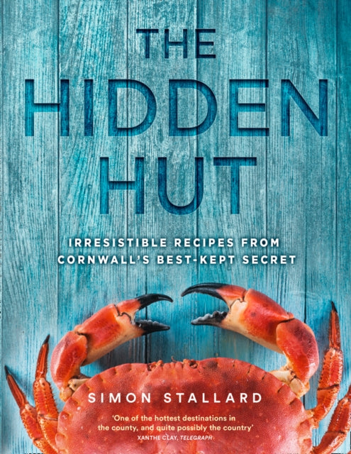 The Hidden Hut : Irresistible Recipes from Cornwall’s Best-Kept Secret - 9780008218010
