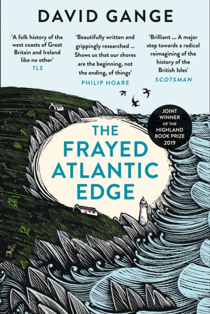 The Frayed Atlantic Edge : A Historian’s Journey from Shetland to the Channel - 9780008225148