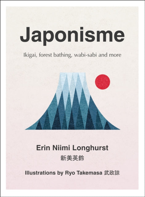 Japonisme : Ikigai, Forest Bathing, Wabi-Sabi and More - 9780008286040