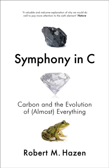 Symphony in C : Carbon and the Evolution of (Almost) Everything - 9780008292416