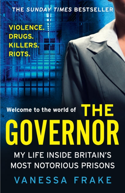 The Governor : My Life Inside Britain’s Most Notorious Prisons