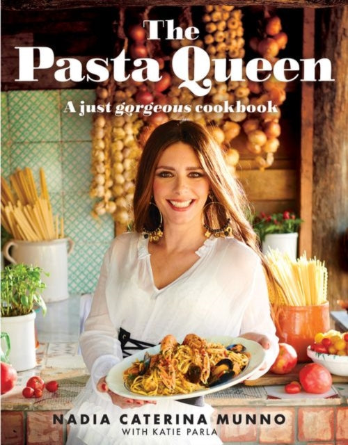 The Pasta Queen : A Just Gorgeous Cookbook - 9780008556105