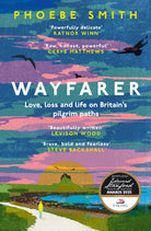 Wayfarer : Love, Loss and Life on Britain's Pilgrim Paths - 9780008566555