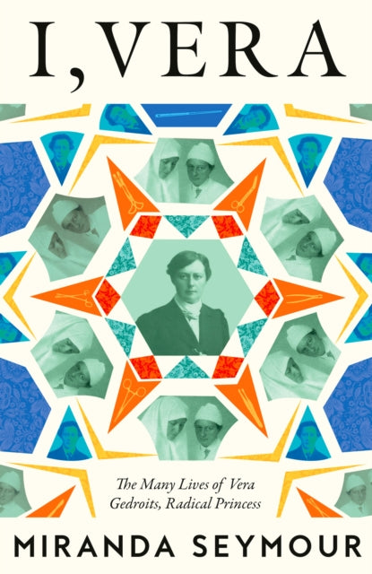 I, Vera : The Many Lives of Vera Gedroits, a Radical Princess