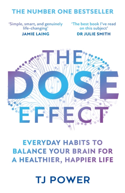 The DOSE Effect : Everyday Habits to Balance Your Brain for a Healthier, Happier Life