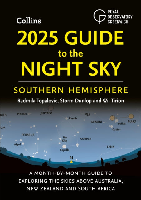 2025 Guide to the Night Sky Southern Hemisphere : A Month-by-Month Guide to Exploring the Skies Above Australia, New Zealand and South Africa - 9780008688158