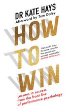 How to Win : Lessons in Success from the Front Line of Performance Psychology - 9780008698287