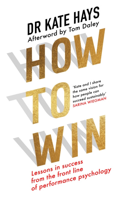 How to Win : Lessons in Success from the Front Line of Performance Psychology - 9780008698287