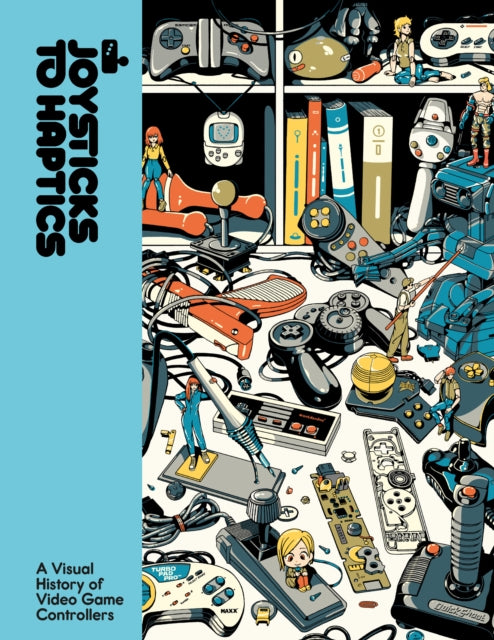 Joysticks to Haptics : A Visual History of Video Game Controllers - 9780008713577