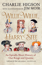 Willie, Willie, Harry, Stee : An Epically Short History of Our Kings and Queens - 9780008741051