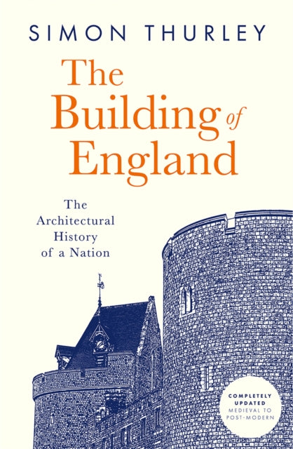 The Building of England : The Architectural History of a Nation