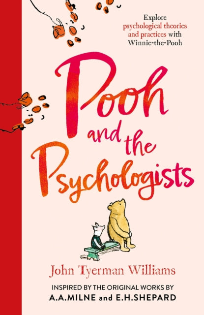 Pooh and the Psychologists : Explore Psychological Theories and Practices with Winnie-the-Pooh