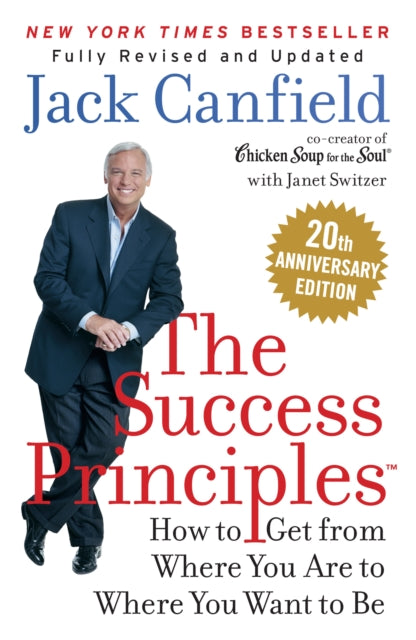 The Success Principles : How to Get from Where You are to Where You Want to be - 9780008757397