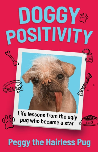 Doggy Positivity : Life Lessons from Britain’s Ugliest Dog - 9780008774905
