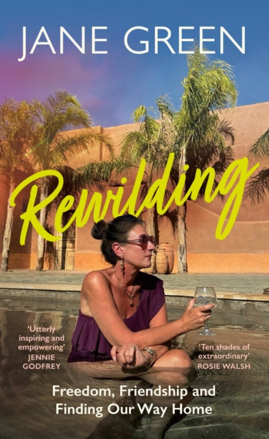 Rewilding : Freedom, Friendship and Finding Our Way Home