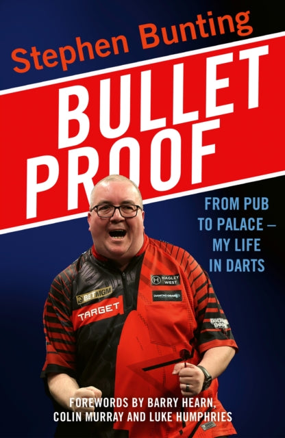 Bulletproof : From Pub to Palace, My Life in Darts