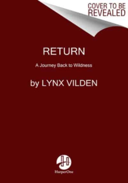 Return : A Journey Back to Living Wild - 9780063215108