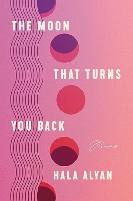 The Moon That Turns You Back : Poems - 9780063317475