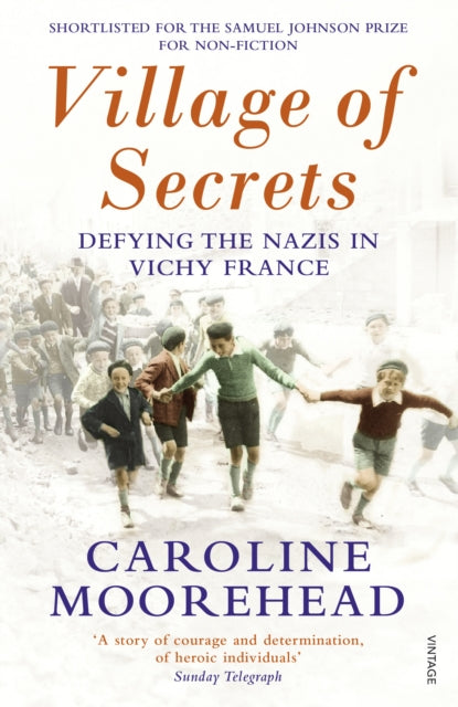 Village of Secrets : Defying the Nazis in Vichy France - 9780099554646