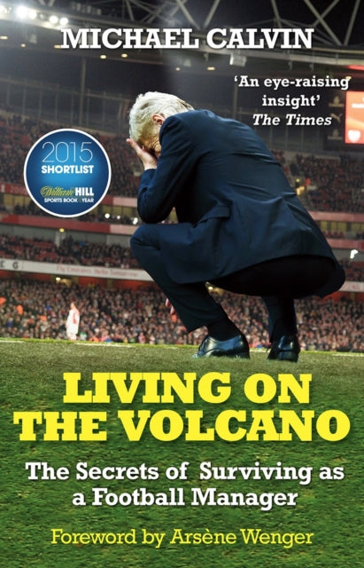 Living on the Volcano : The Secrets of Surviving as a Football Manager - 9780099598657