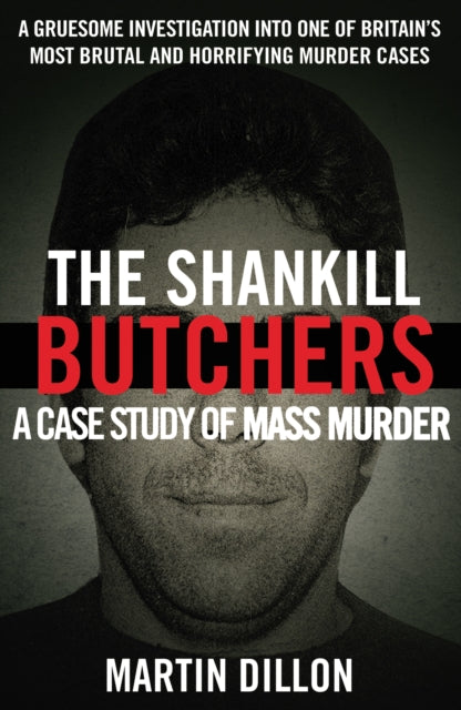 The Shankill Butchers : A Case Study of Mass Murder - 9780099738107