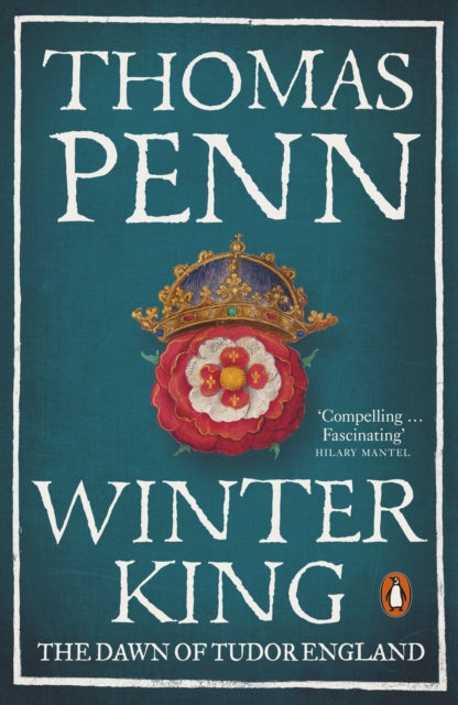 Winter King : The Dawn of Tudor England - 9780141986609
