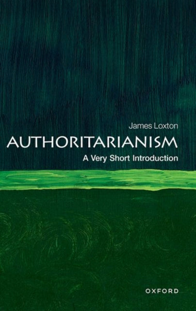 Authoritarianism : A Very Short Introduction - 9780192872692