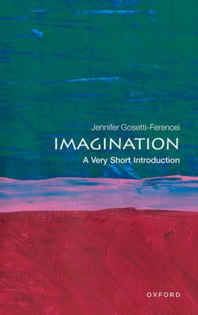 Imagination : A Very Short Introduction - 9780198830023