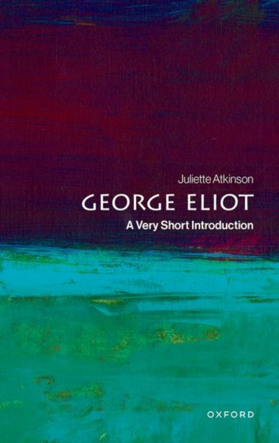 George Eliot : A Very Short Introduction - 9780198864325