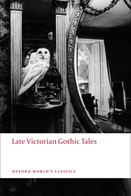 Late Victorian Gothic Tales - 9780199538874