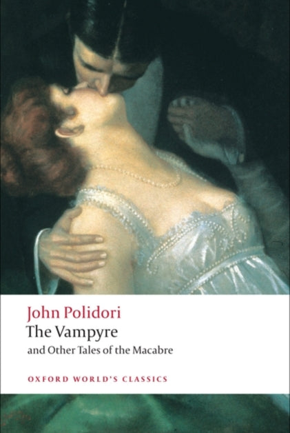 The Vampyre and Other Tales of the Macabre - 9780199552412