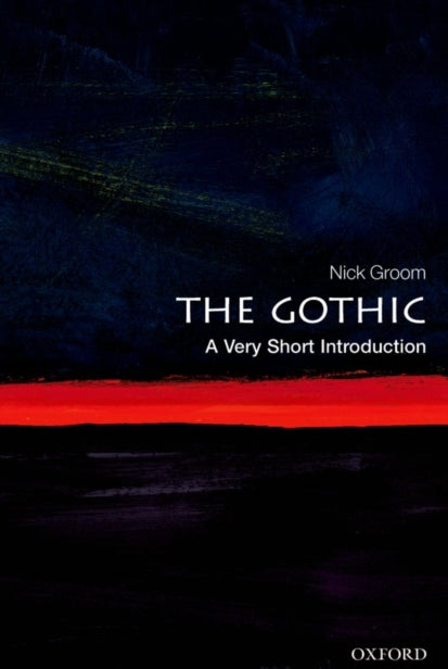 The Gothic : A Very Short Introduction