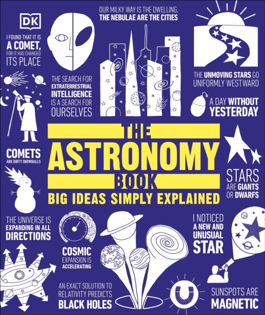 The Astronomy Book : Big Ideas Simply Explained - 9780241225936