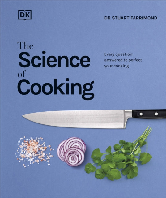 The Science of Cooking : Every Question Answered to Perfect your Cooking - 9780241229781