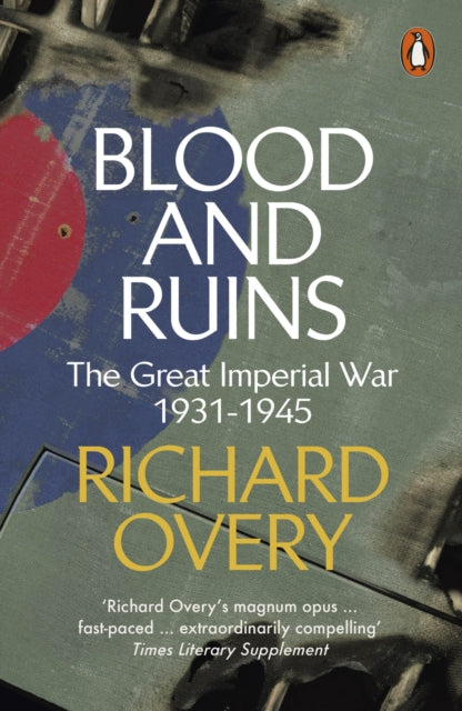 Blood and Ruins : The Great Imperial War, 1931-1945 - 9780241300930