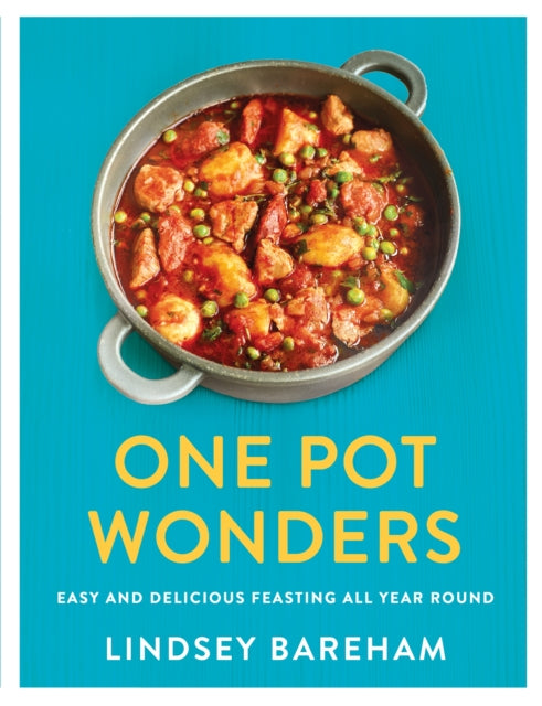 One Pot Wonders : Easy and Delicious Feasting All Year Round - 9780241381311