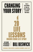 Changing Your Story : How To Take Control Of Your Life, Create Change And Achieve Your Goals - 9780241448014