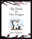 Big Panda and Tiny Dragon : The beautifully illustrated novel about friendship and hope - 9780241529324