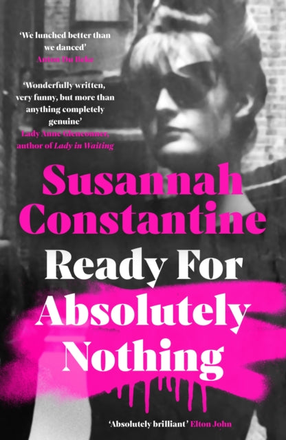 Ready For Absolutely Nothing : 'If you like Lady in Waiting by Anne Glenconner, you'll like this' The Times