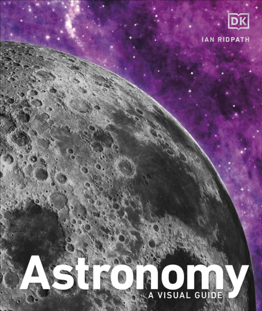 Astronomy : A Visual Guide - 9780241620977